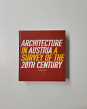 Architecture in Austria: A Survey of the 20th Century by Otto Kapfinger, Dietmar Steiner & Adolph Stiller hardcover book