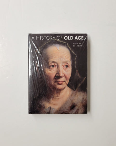 A History of Old Age by Pat Thane hardcover book