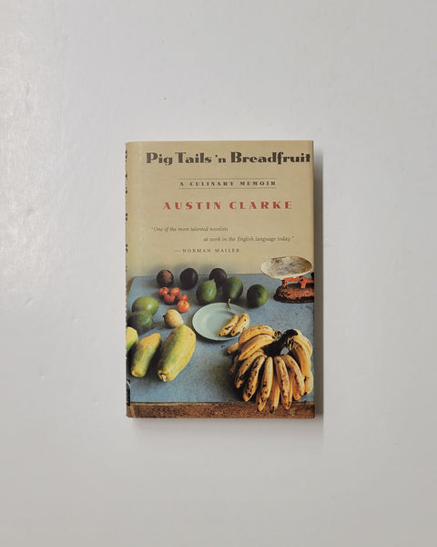 Pig Tails 'N Breadfruit: A Culinary Memoir by Austin Clarke hardcover book