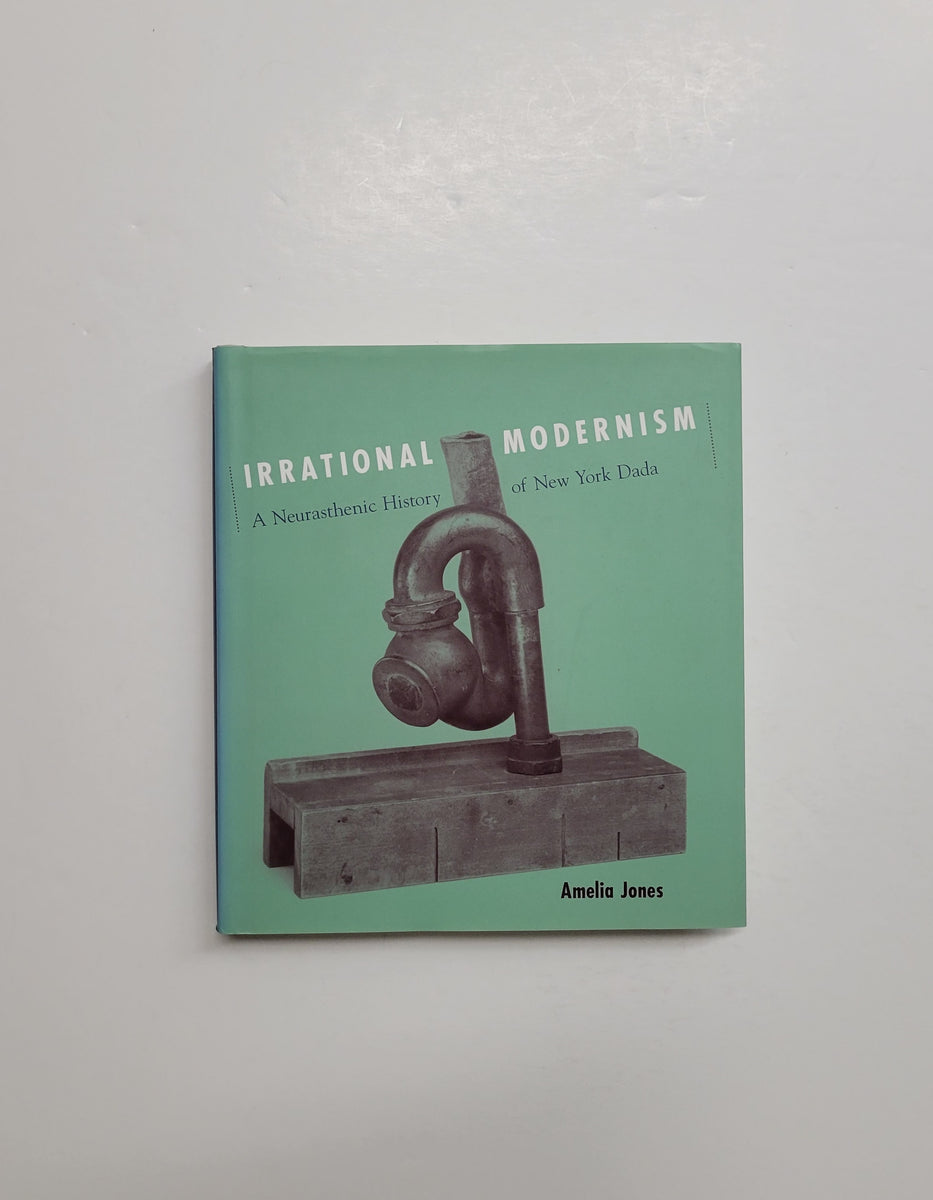 Irrational Modernism by Amelia Jones | ART BOOKS TORONTO | D&E