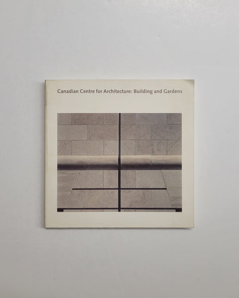 Canadian Centre for Architecture: Buildings and Gardens by Larry Richards and Phyllis Lambert paperback book