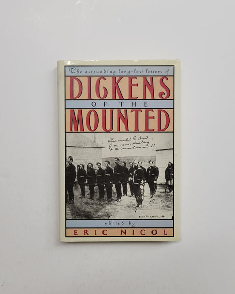 Dickens of the Mounted The Outstanding Long-Lost Letters of Inspector F. Dickens NWMP 1874-1886 hardcover book