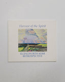 Harvest of the Spirit: Illingworth Kerr Retrospective by Maggie Callahan. Linda Wedman & Gordon Snyder paperback book