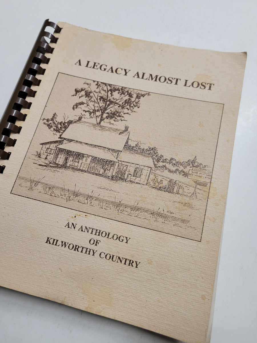 A Legacy Almost Lost An Anthology Of Kilworthy Country D&E LAKE LTD D & E Lake Ltd