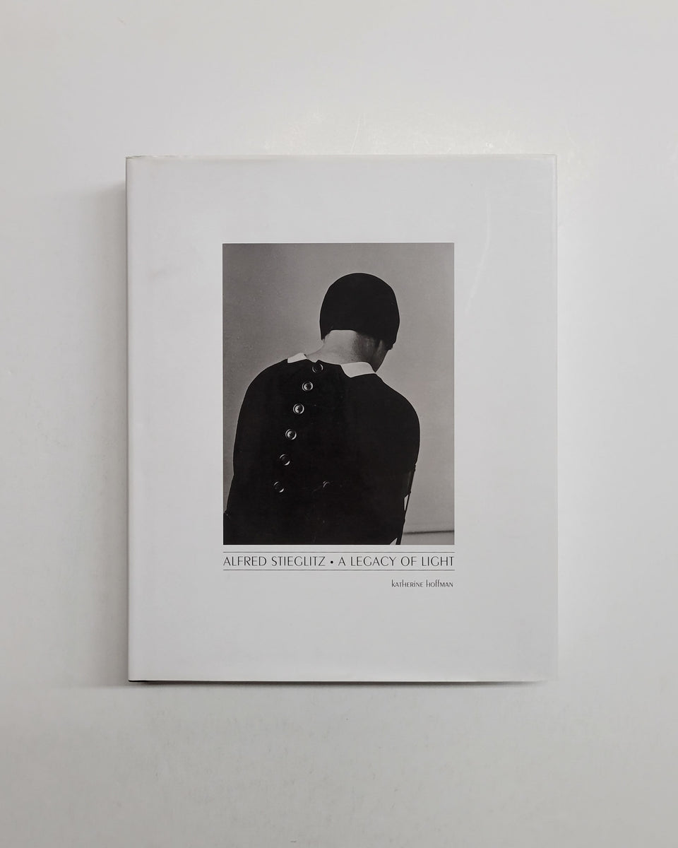 Alfred Stieglitz: A Legacy of Light by Katherine Hoffman | D & E