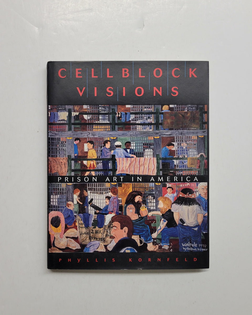 Cellblock Visions Prison Art In America by Phyllis Kornfeld | D&E