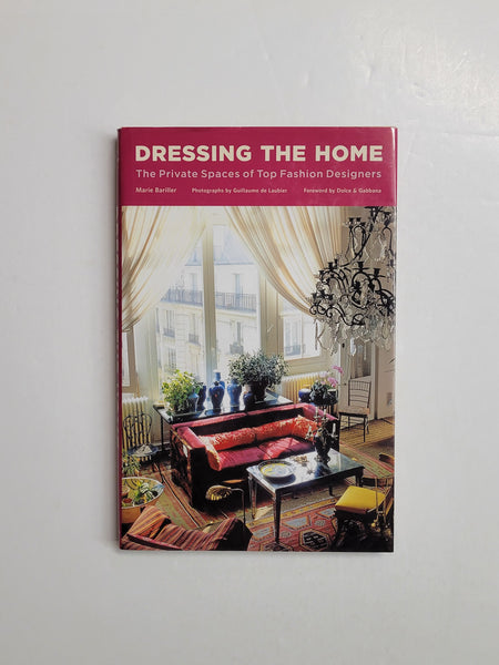 Dressing the Home: The Private Spaces of Top Fashion Designers by Marie Bariller hardcover book