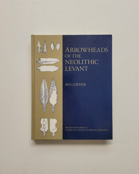 Arrowheads of the Neolithic Levant: A Seriation Analysis by Avi Gopher hardcover book
