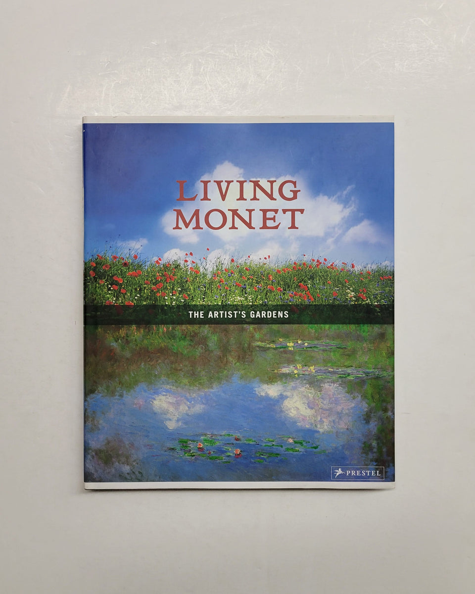 Living Monet: The Artist's Gardens by Doris Kutschbach | D&E LAKE