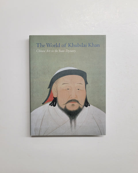 The World of Khubilai Khan: Chinese Art in the Yuan Dynasty by James C.Y. Watt hardcover book