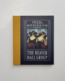 1920s Modernism in Montreal: The Beaver Hall Group by Jacques Des Rochers and Brian Foss hardcover book