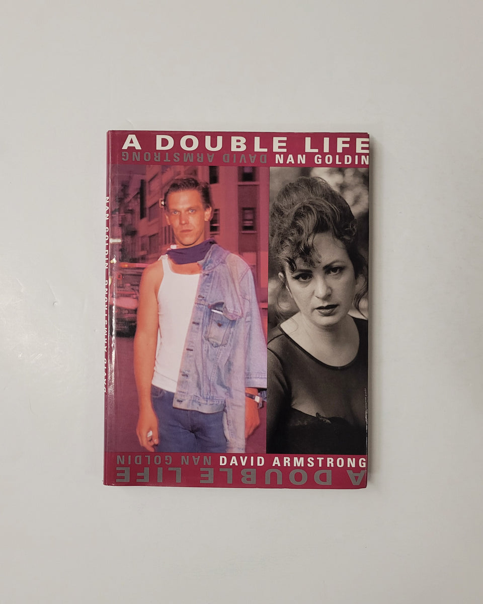 A Double Life by Nan Goldin & David Armstrong | D & E LAKE LTD