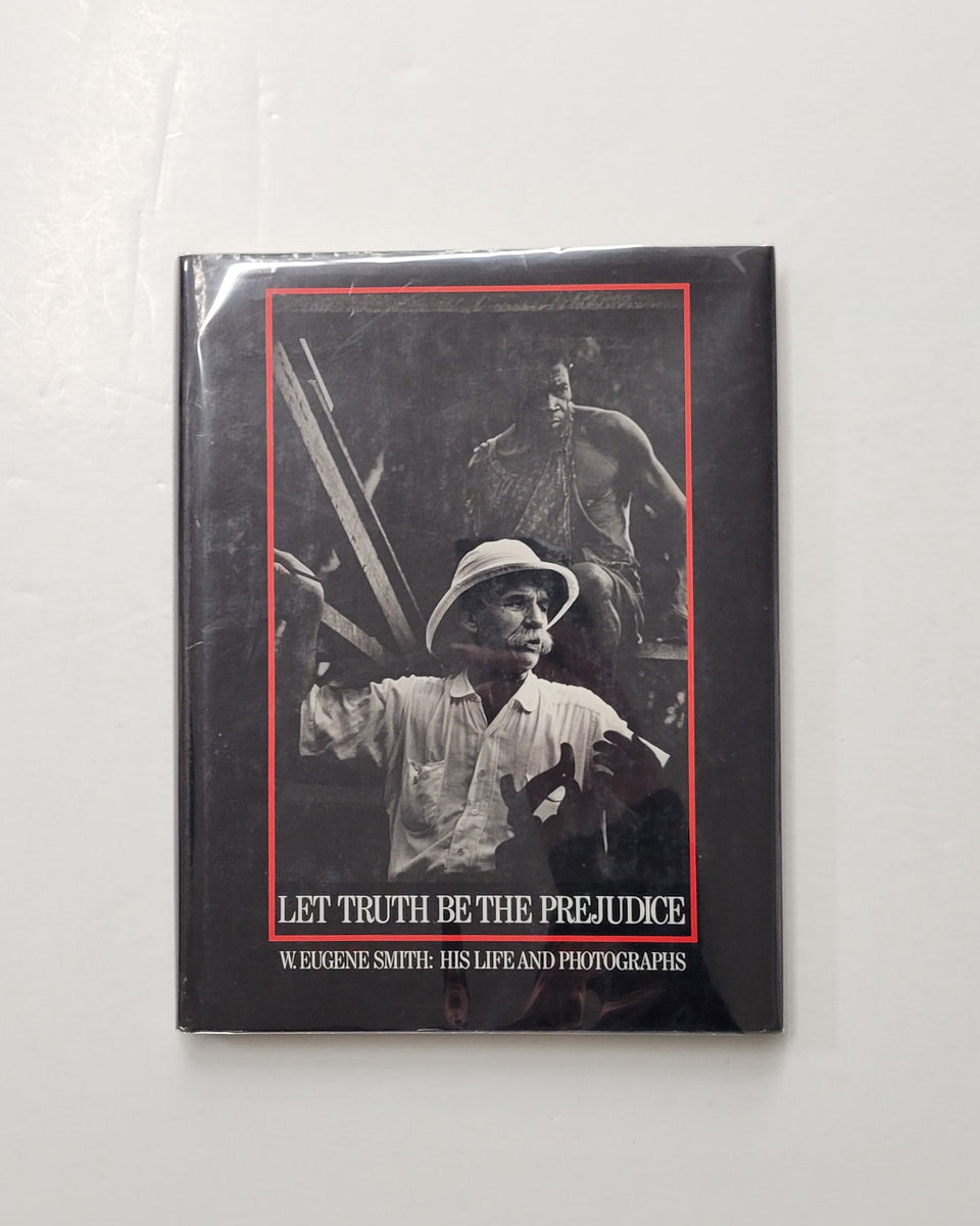 【洋書】ユージン・スミス Let truth be the prejudice Let Truth Be the Prejudice: W. Eugene Smith His Life and
