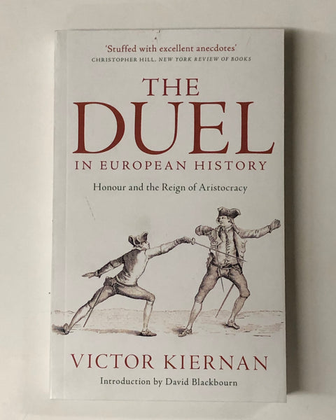 The Duel in European History: Honour and Reign of Aristocracy by Victor Kiernan Paperback Book