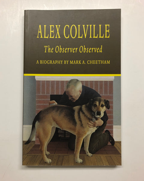 Alex Colville: The Observer Observed A Biography by Mark A. Cheetham