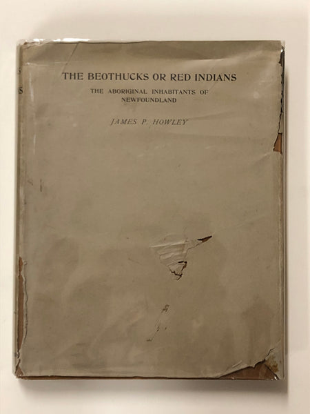 The Beothucks Or Red Indians The Aboriginal Inhabitants Of Newfoundland by James P. Howley