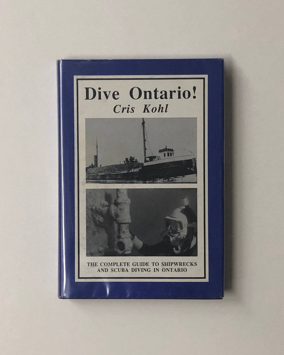 Dive Ontario! by Cris Kohl ONTARIO HISTORY BOOKS D & E LAKE LTD