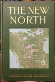 CAMERON, Agnes Deans [1863-1912]. The New North Being Some Account of a Woman’s Journey through Canada to the Arctic