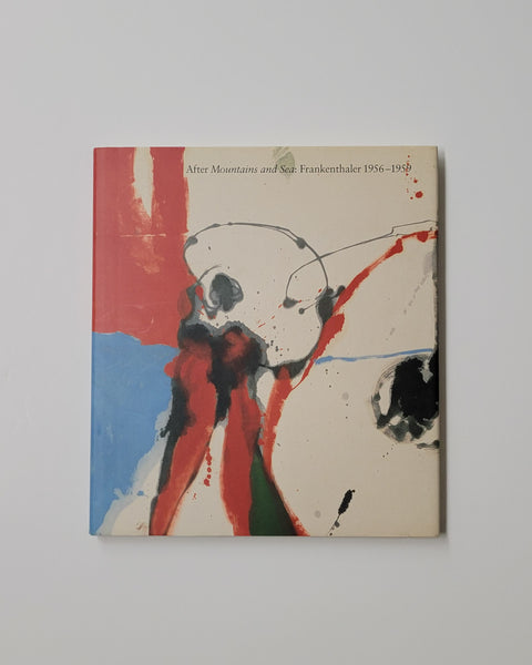 After Mountains and Sea: Frankenthaler 1956-1959 by Julia Brown & Susan Cross hardcover book