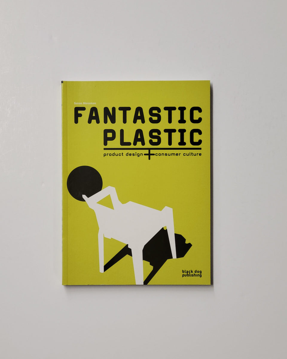 趣味・スポーツ・実用 ART PLASTIC: DESIGNED FOR LIVING Fantastic Plastic: Product Design + Consumer Culture by Susan