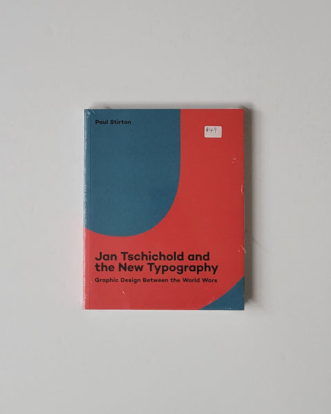 Jan Tschichold and the New Typography: Graphic Design Between the World Wars by Paul Stirton paperback book