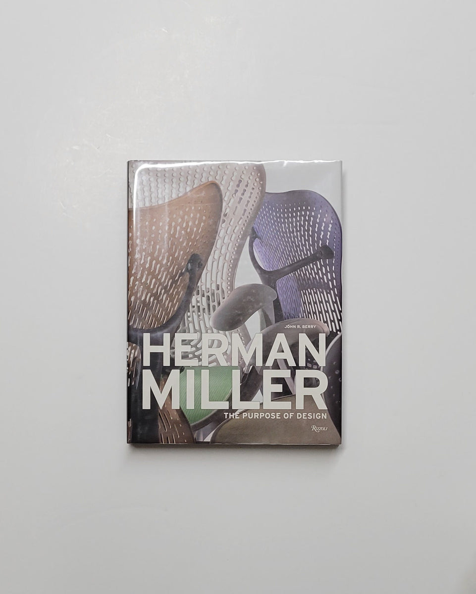 Herman Miller: The Purpose of Design by John R. Berry