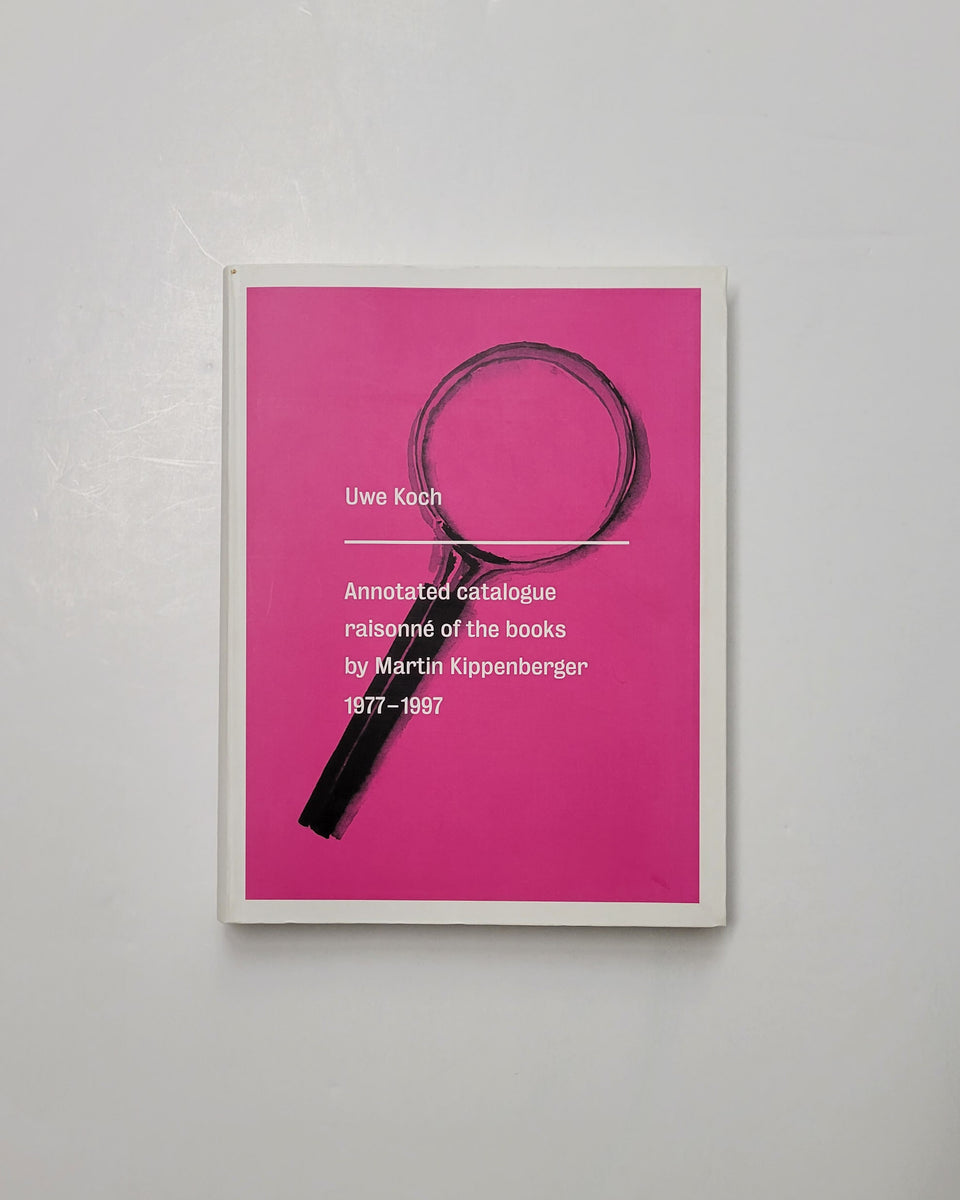 Annotated Catalogue Raisonn of the Book〜 Annotated Catalogue Raisonne of the Books by Martin Kippenberger
