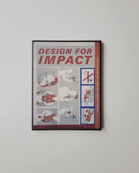 Design for Impact: Fifty Years of Airline Safety Cards by Eric Ericson, Johan Pihl & Carl Reese paperback book