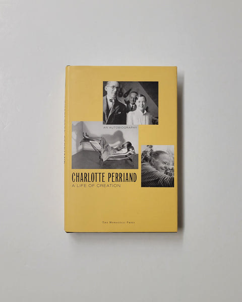 Charlotte Perriand: A Life of Creation, An Autobiography hardcover book