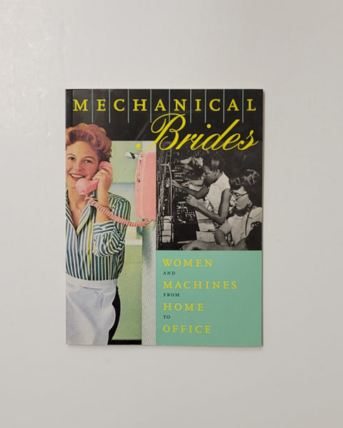 Mechanical Brides: Women and Machines from Home to Office by Ellen Lupton paperback book