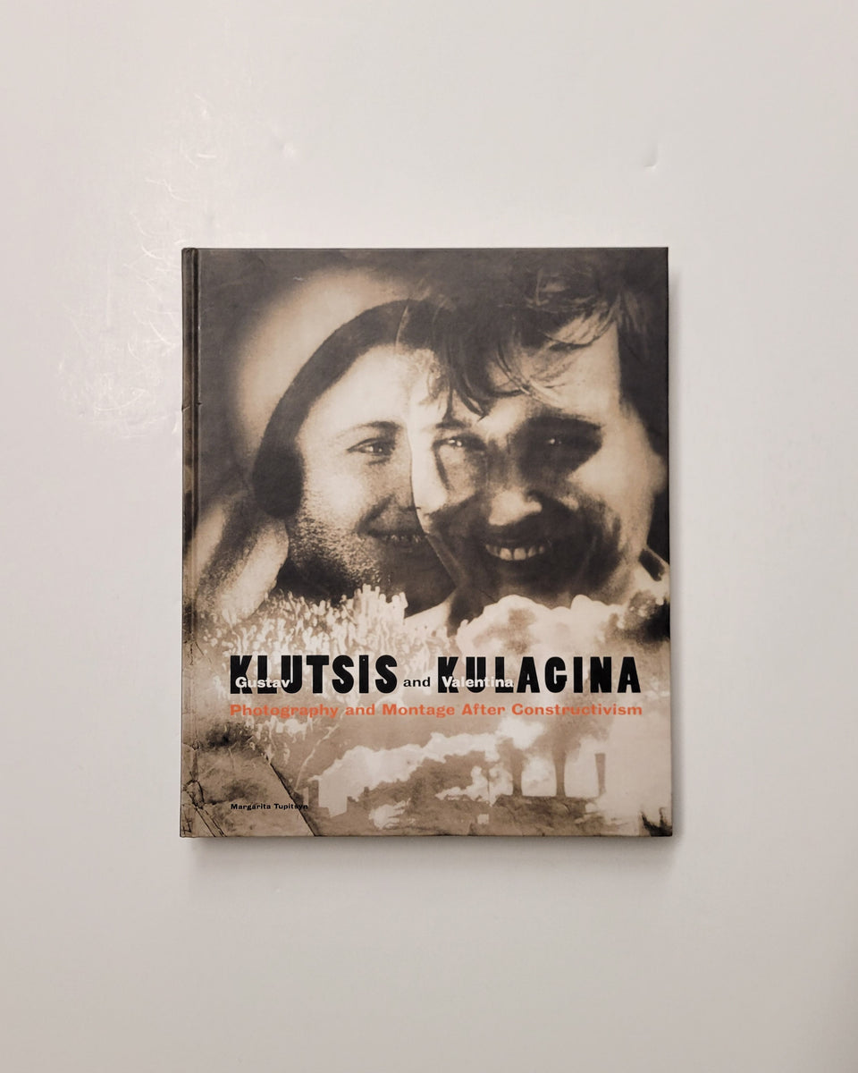 Gustav Klutsis and Valentina Kulagina: Photography And Montage After  Constructivism by Margarita Tupitsyn