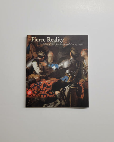 Fierce Reality: Italian Masters from Seventeenth Century Naples by Thomas J. Loughman paperback book