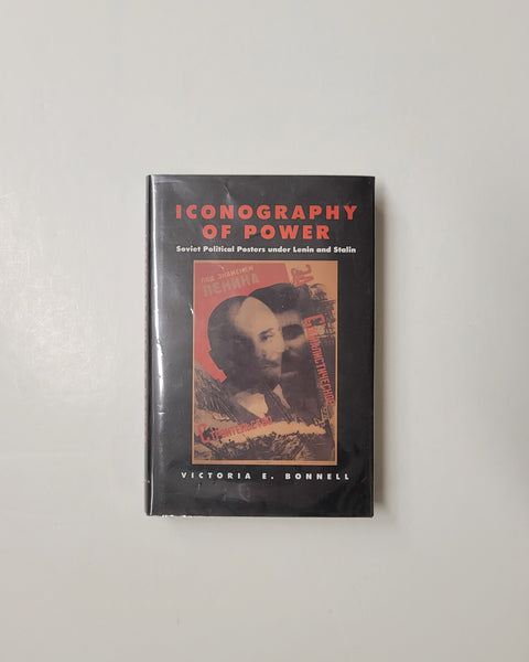 Iconography of Power: Soviet Political Posters under Lenin and Stalin by Victoria E. Bonnell hardcover book