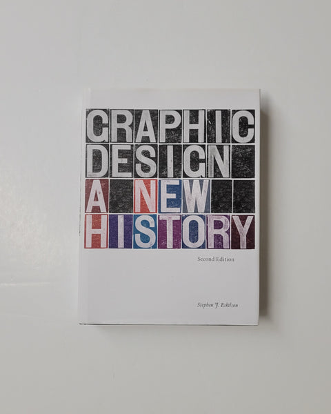 Graphic Design: A New History by Stephen J. Eskilson hardcover book