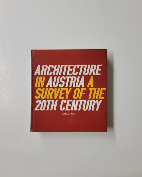 Architecture in Austria: A Survey of the 20th Century by Otto Kapfinger, Dietmar Steiner & Adolph Stiller hardcover book