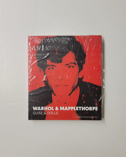 Warhol & Mapplethorpe: Guise & Dolls by Patricia Hickson hardcover book