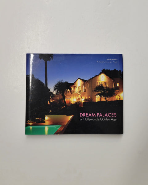 Dream Palaces of Hollywood's Golden Age by David Wallace & Juergen Nogai hardcover book