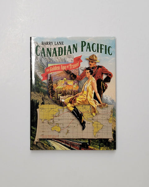 Canadian Pacific: The Golden Age of Travel by Barry Lane hardcover book