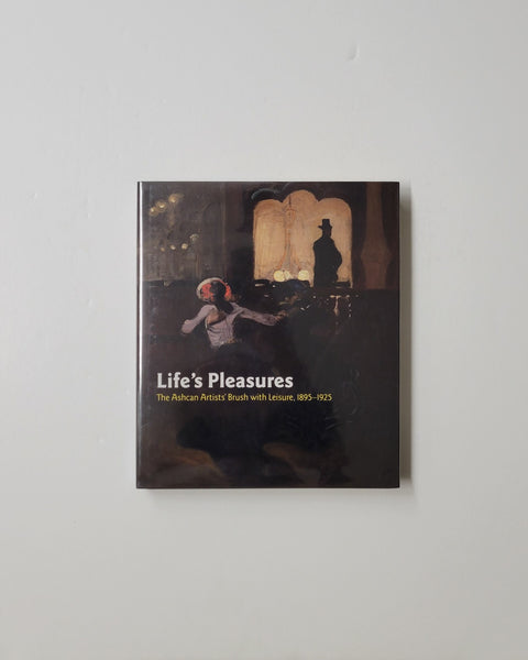 Life's Pleasures: The Ashcan Artists' Brush with Leisure, 1895-1925 by James W. Tottis, Valerie Ann Leeds, Vincent DiGirolamo, Marianne Doezema & Suzanne Smeaton hardcover book