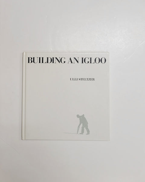 Building an Igloo by Ulli Steltzer hardcover book
