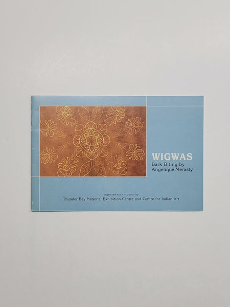 Wigwas: Bark Biting By Angelique Merasty by Elizabeth McLuhan & Mary Zoccole paperback book