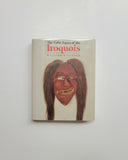 The False Faces of the Iroquois by William N. Fenton hardcover book