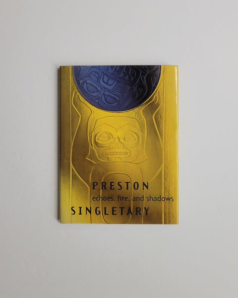 Preston Singletary: Echoes, Fire, and Shadows by Melissa Post, Steven Brown & Walter Porter hardcover book