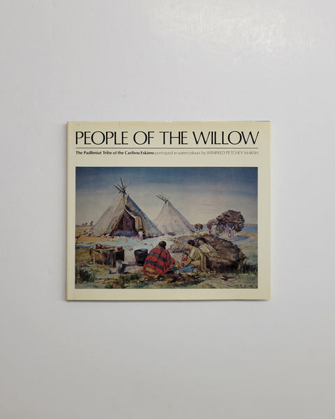 People of the Willow: The Padlimiut Tribe of the Caribou Eskimo by Winifred Petchey Marsh hardcover book