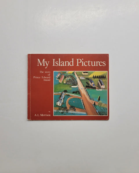 My Island Pictures: The Story of Prince Edward Island by A.L. Morrison paperback book