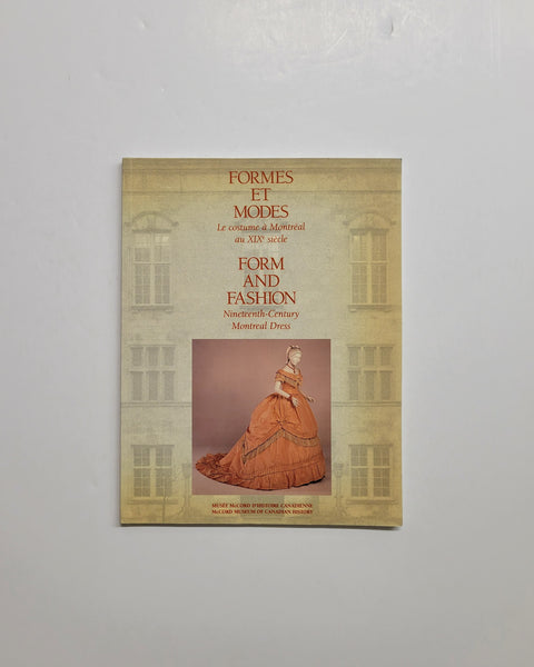  Form and Fashion: Nineteenth-Century Montreal Dress by Jacqueline Beaudouin-Ross paperback book