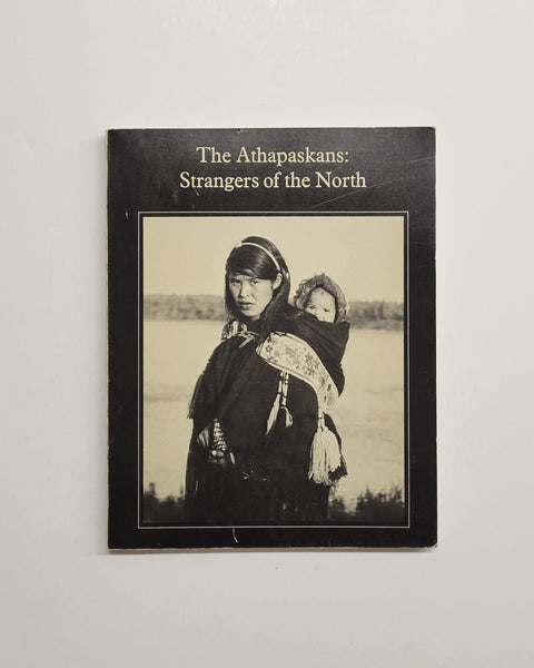 The Athapaskans: Strangers of the North by William E. Taylor, Sale Idiens, Barrie Reynolds & A. McFadyen Clark paperback book