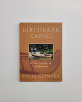 Birchbark Canoe: Living Among the Algonquins by David Gidmark SIGNED paperback book