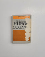 The Settlement Of Huron County by James Scott hardcover book 