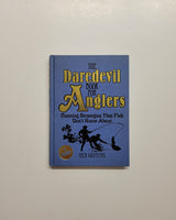 The Daredevil Book for Anglers: Cunning Strategies That Fish Don't Know About by Nick Griffiths hardcover book